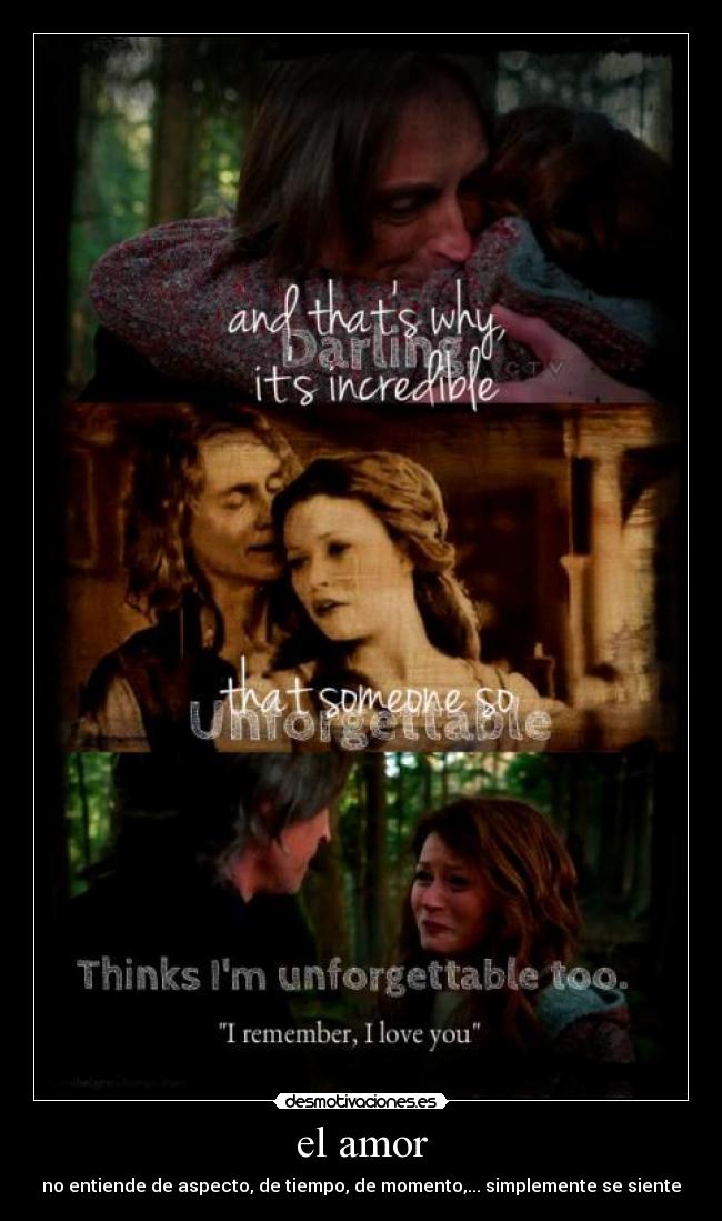 el amor - no entiende de aspecto, de tiempo, de momento,... simplemente se siente