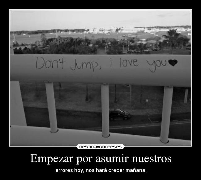 Empezar por asumir nuestros - 