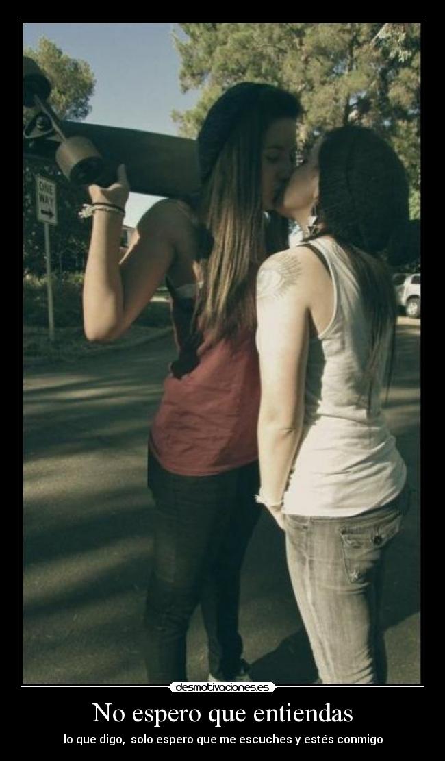 No espero que entiendas -