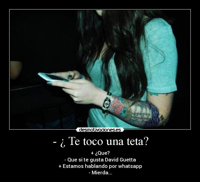 - ¿ Te toco una teta? -