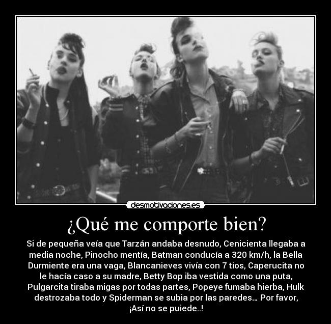 ¿Qué me comporte bien? -