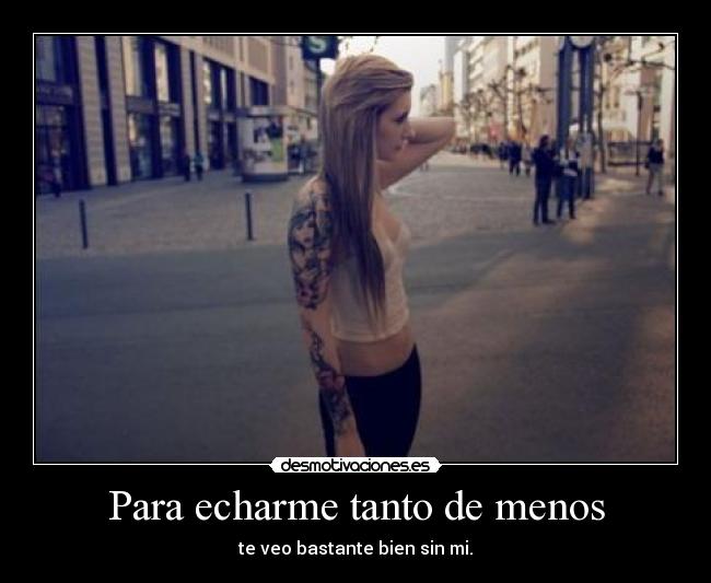 Para echarme tanto de menos - 