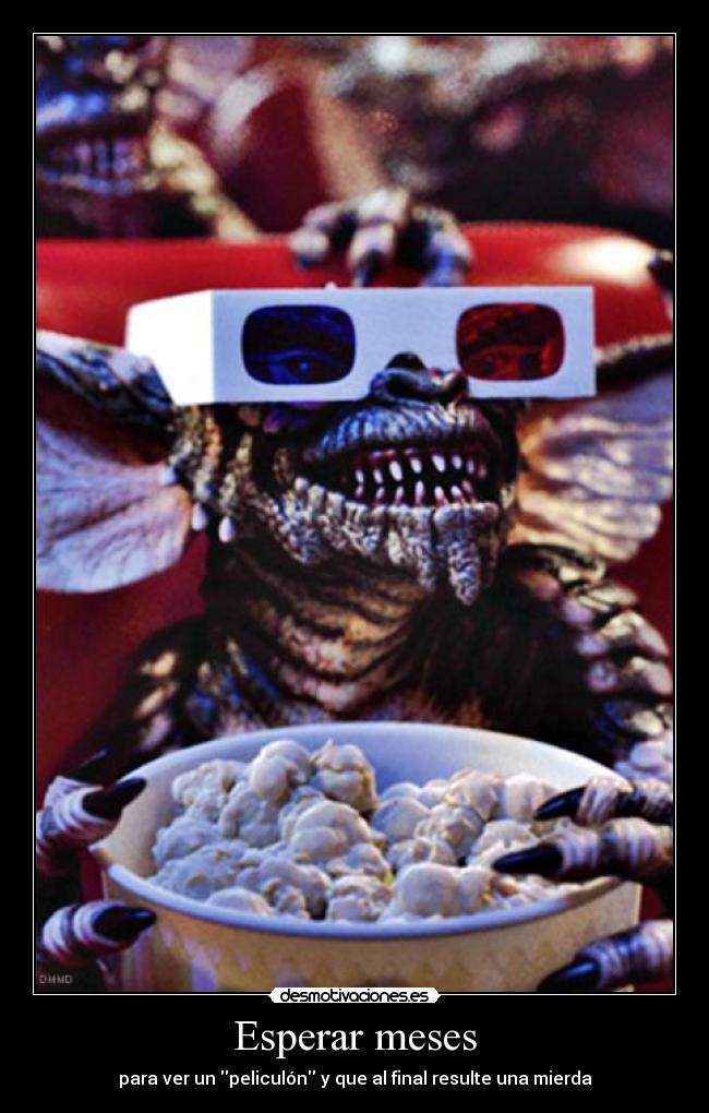 Esperar meses - para ver un peliculón y que al final resulte una mierda