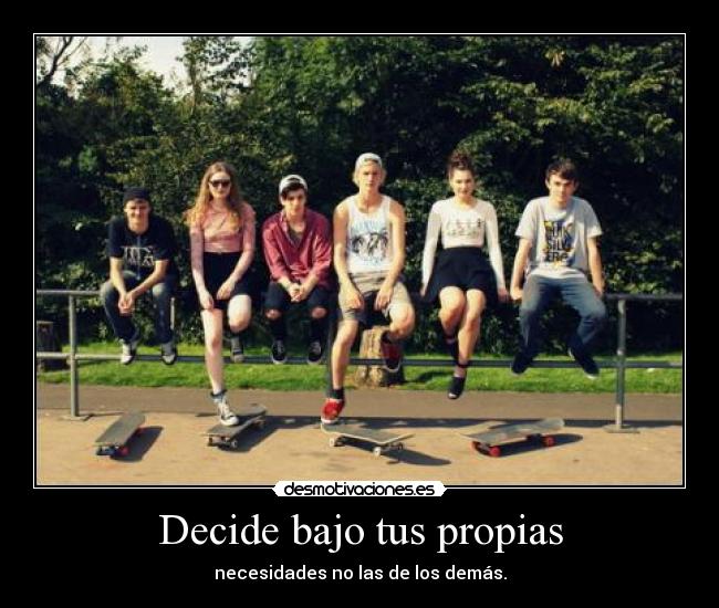 Decide bajo tus propias -