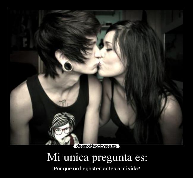 Mi unica pregunta es: - 