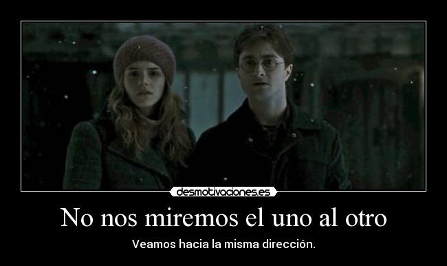 No nos miremos el uno al otro -