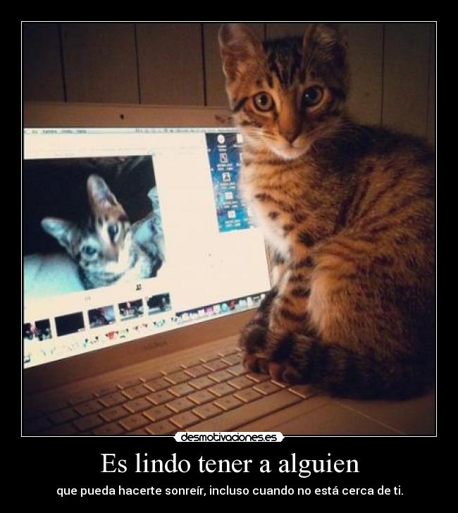 Es lindo tener a alguien -