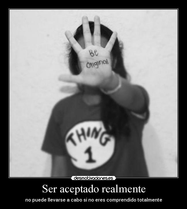 Ser aceptado realmente - 