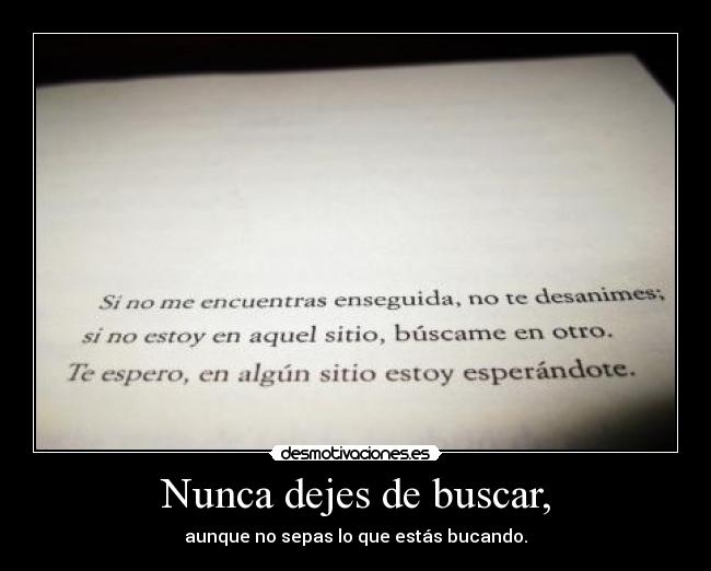 Nunca dejes de buscar, - 