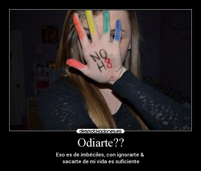 Odiarte?? -