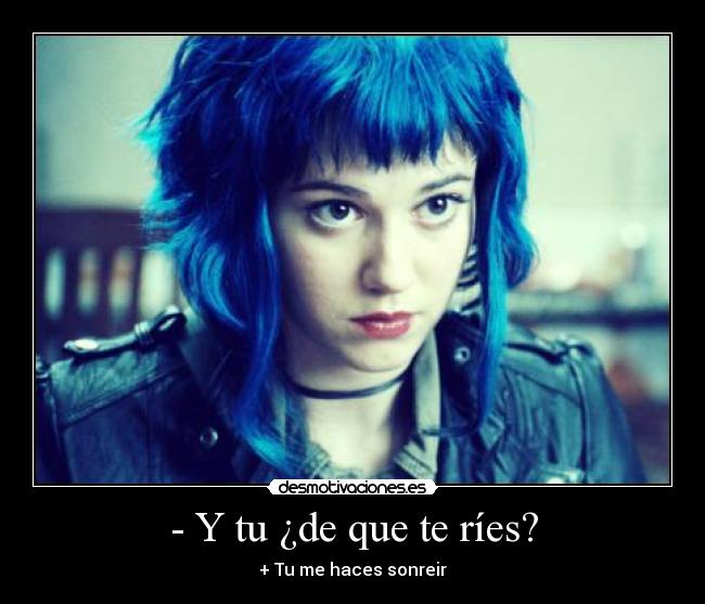 - Y tu ¿de que te ríes? - 