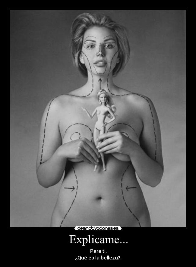 Explicame... - Para ti,
¿Qué es la belleza?.