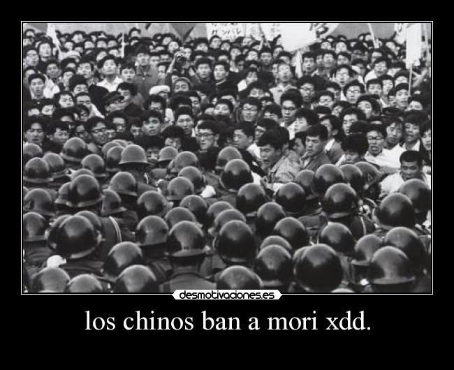 los chinos ban a mori xdd. -