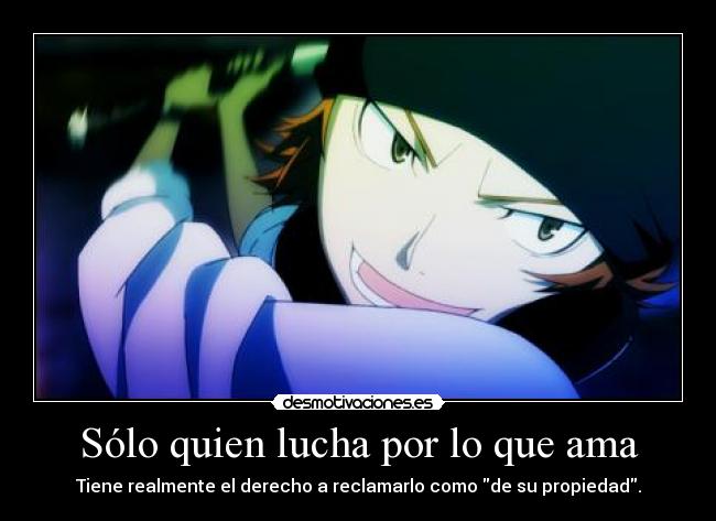 carteles solo quien lucha por que ama puede reclamar como suyo yata misaki project anime desmotivaciones