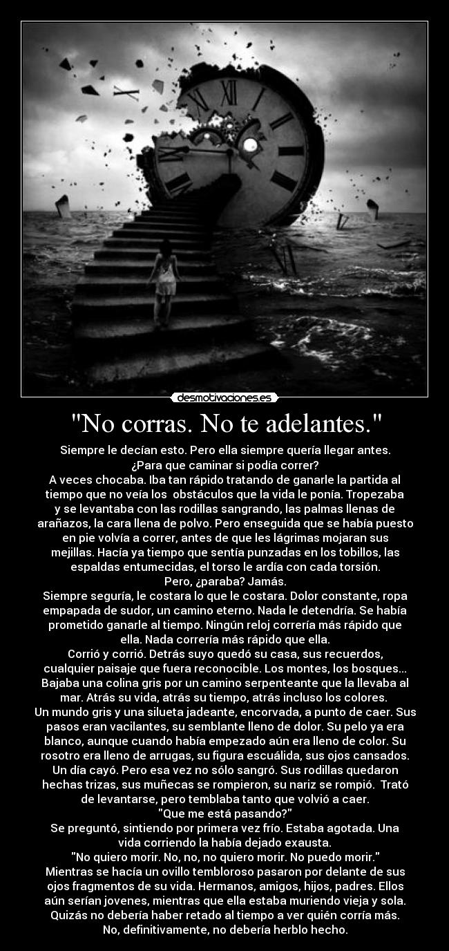 No corras. No te adelantes. - 