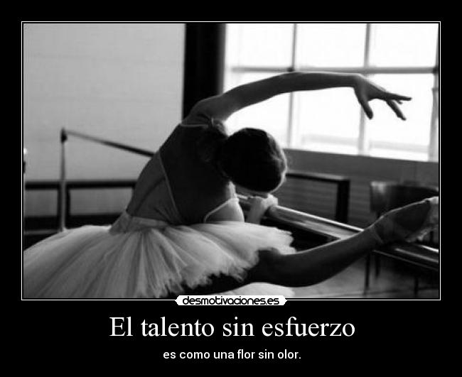 El talento sin esfuerzo -