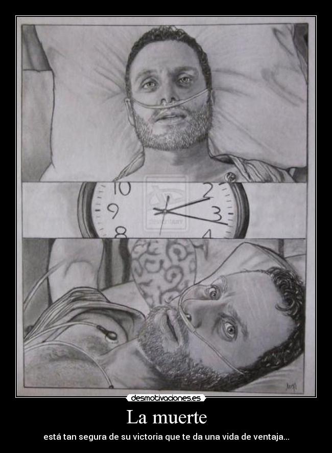 La muerte - está tan segura de su victoria que te da una vida de ventaja...