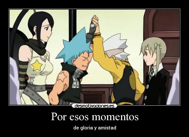 Por esos momentos -