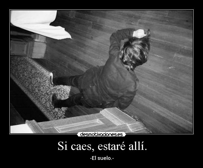 Si caes, estaré allí. - 