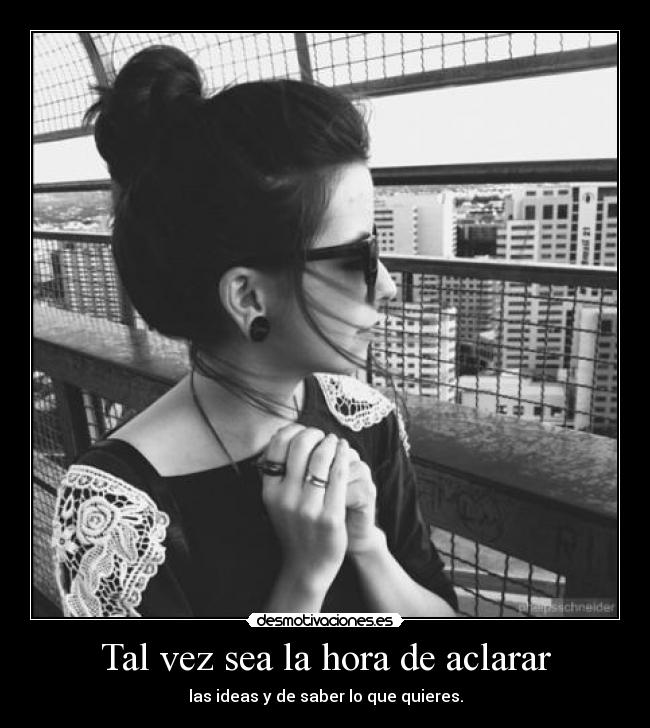 Tal vez sea la hora de aclarar -