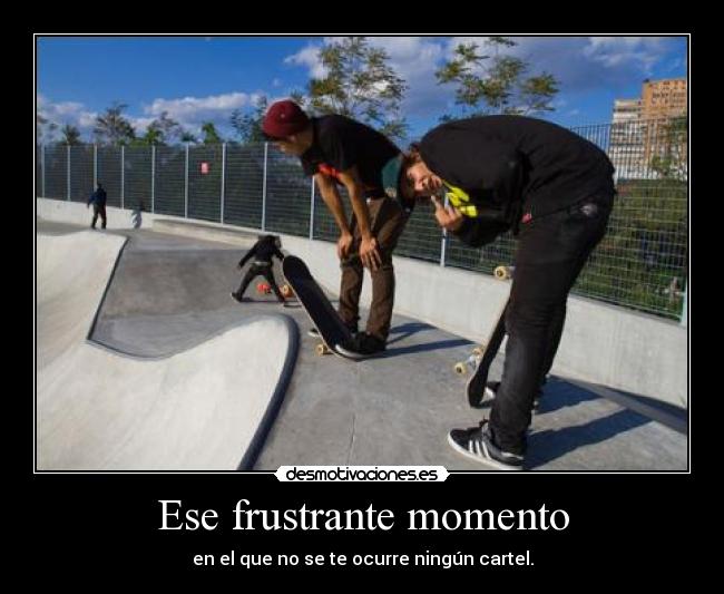 Ese frustrante momento - 