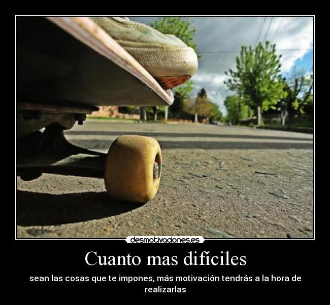 Cuanto mas difíciles - 