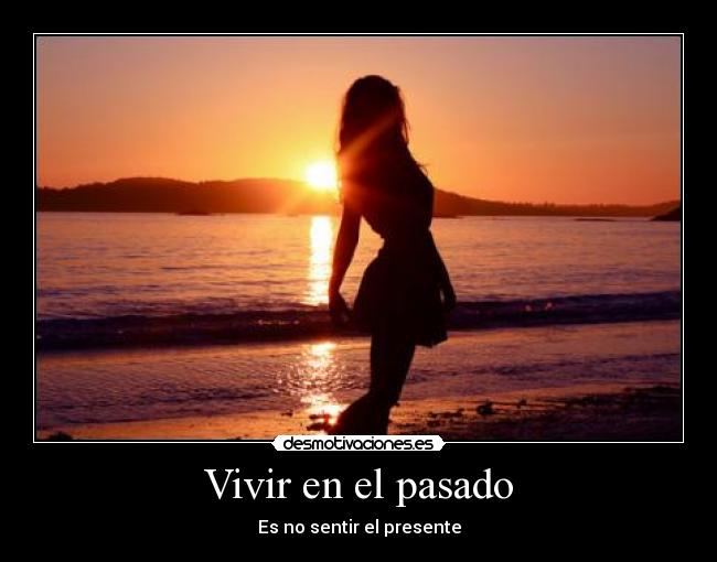 Vivir en el pasado -