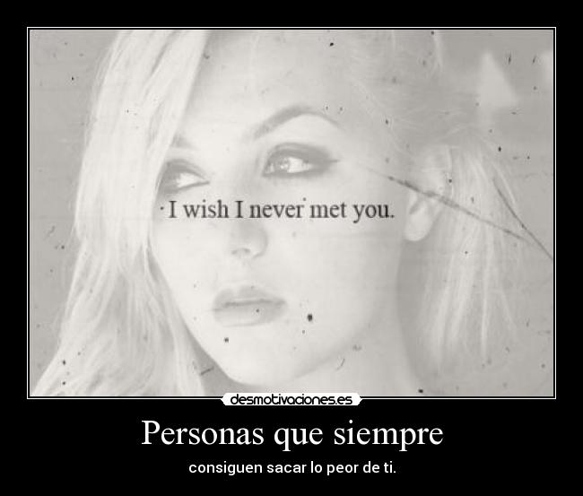 Personas que siempre -