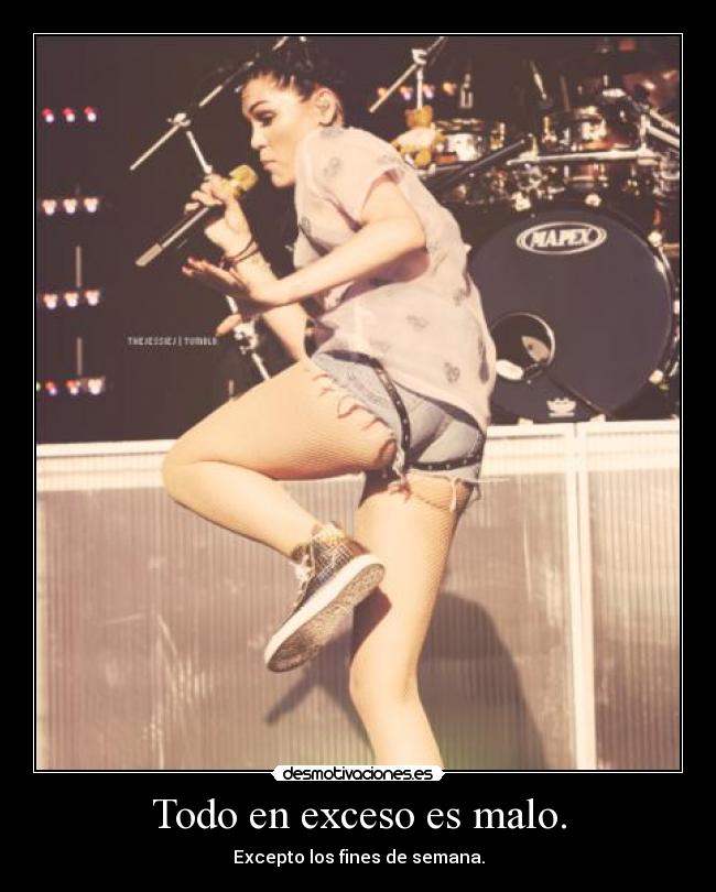 Todo en exceso es malo. -