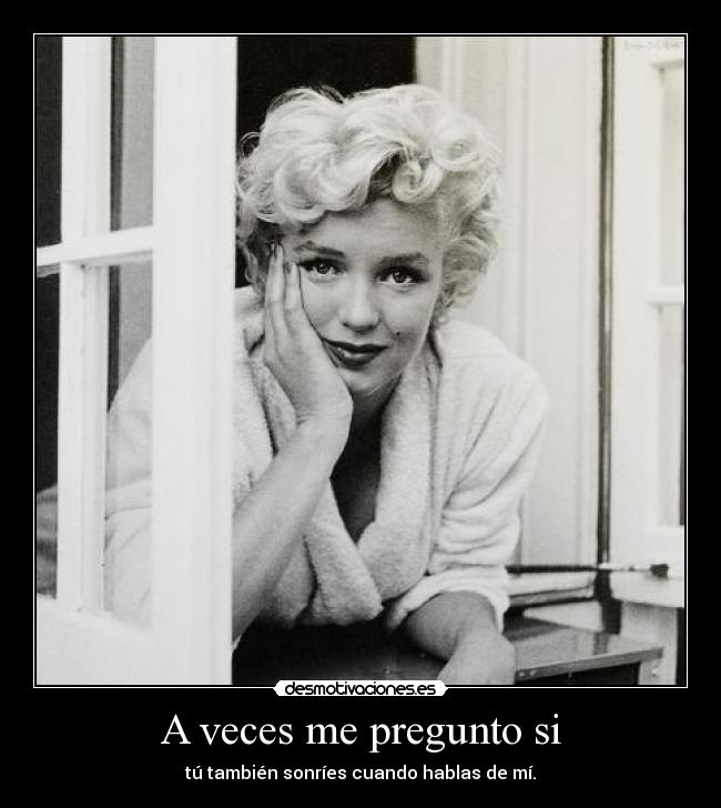 A veces me pregunto si -