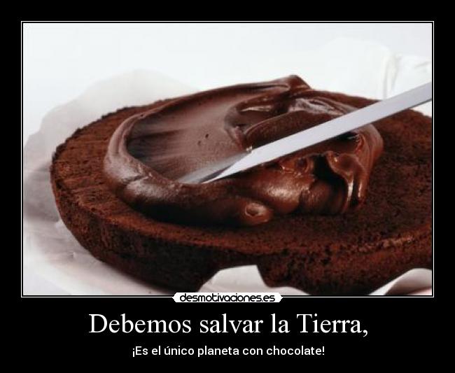 Debemos salvar la Tierra, -