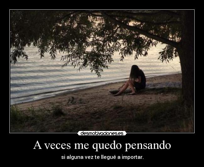 A veces me quedo pensando - 