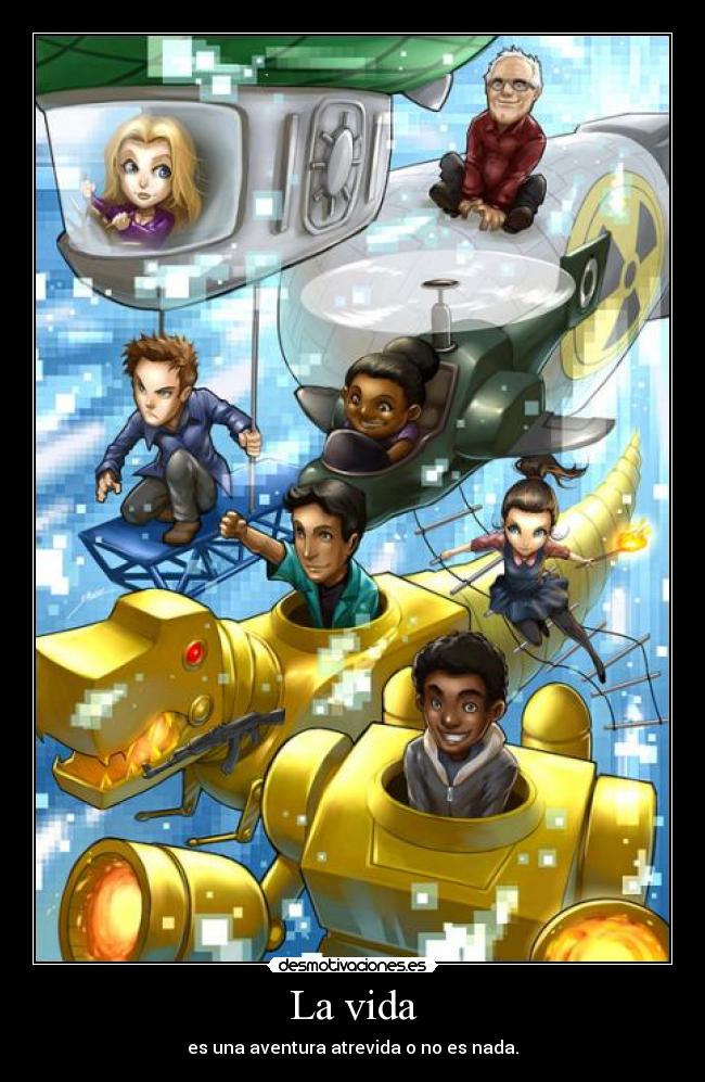 carteles vida vida aventura atrevida vivir sonar nada frase animo robots community desmotivaciones