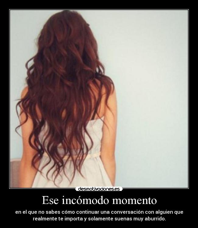 Ese incómodo momento -