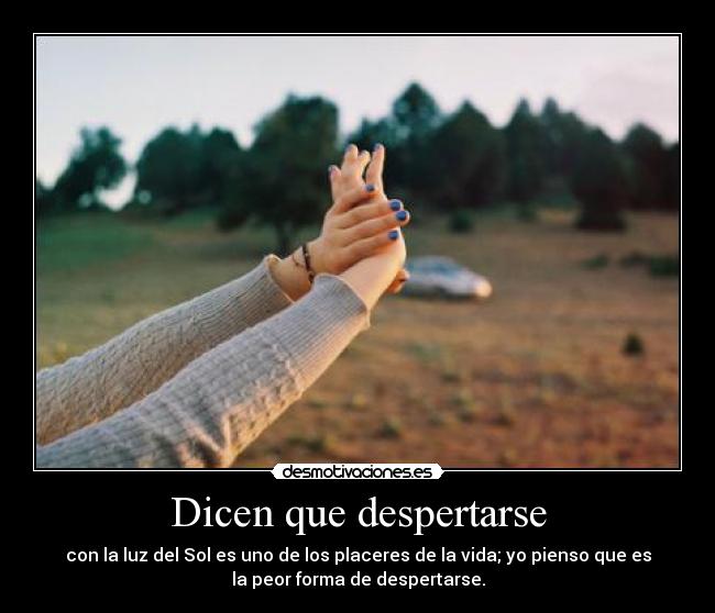 Dicen que despertarse -