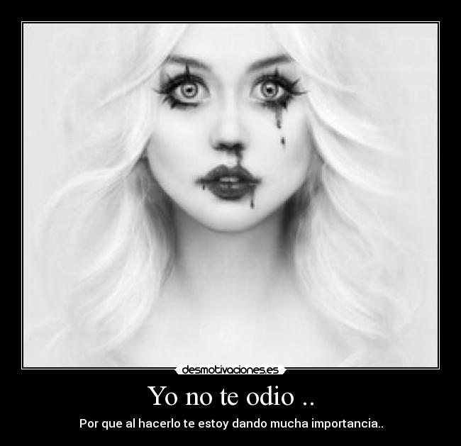 Yo no te odio .. - 