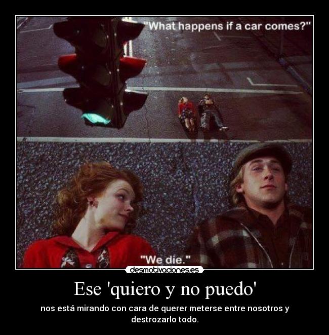 Ese quiero y no puedo -