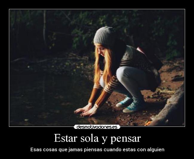Estar sola y pensar - 