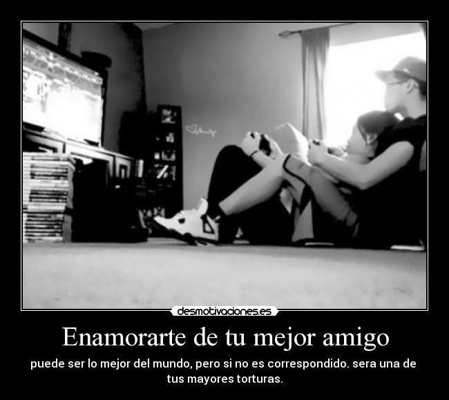 Enamorarte de tu mejor amigo -