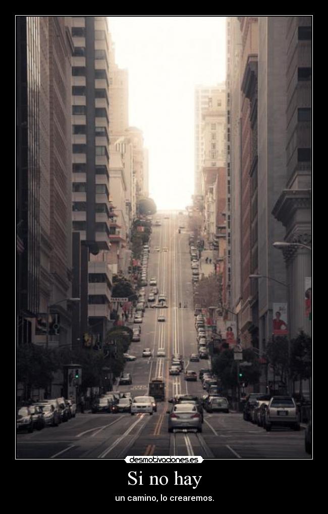 Si no hay - un camino, lo crearemos.