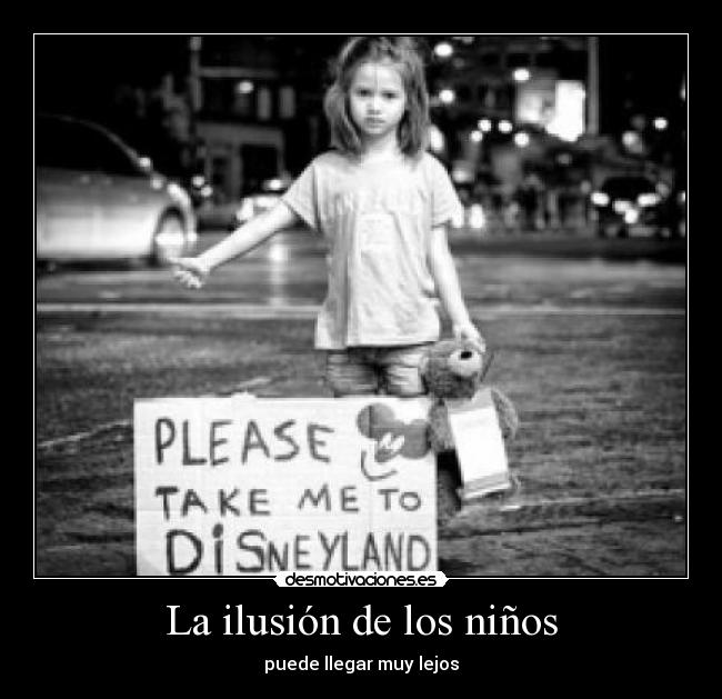 La ilusión de los niños - puede llegar muy lejos