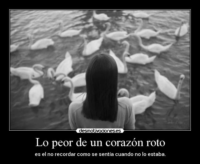 Lo peor de un corazón roto -