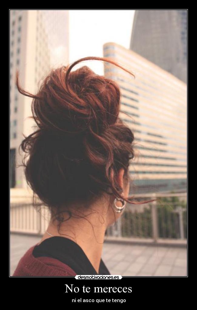 No te mereces - 