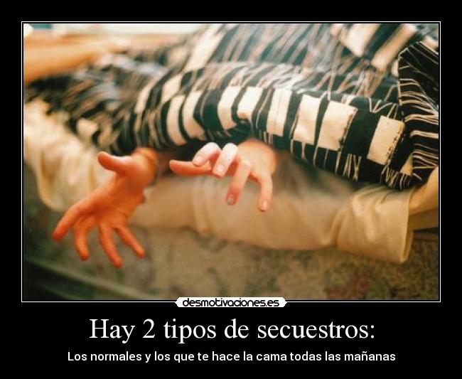 Hay 2 tipos de secuestros: - 