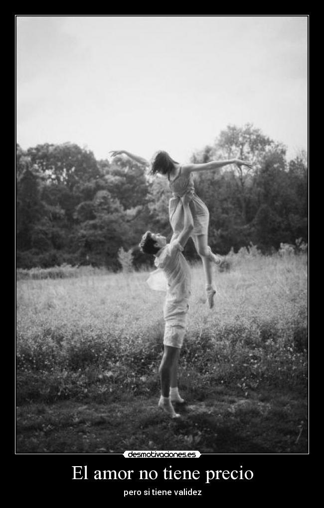 El amor no tiene precio - pero si tiene validez