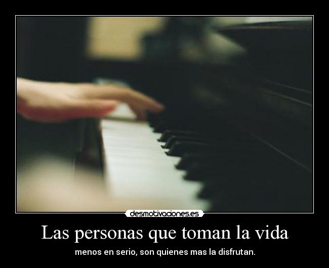 Las personas que toman la vida -