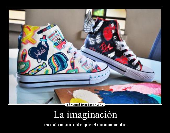 La imaginación - es más importante que el conocimiento.