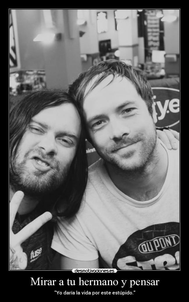 Mirar a tu hermano y pensar -