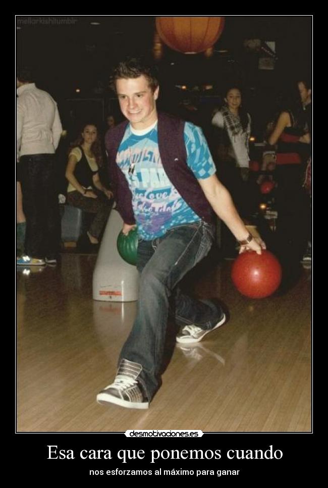 Esa cara que ponemos cuando - nos esforzamos al máximo para ganar