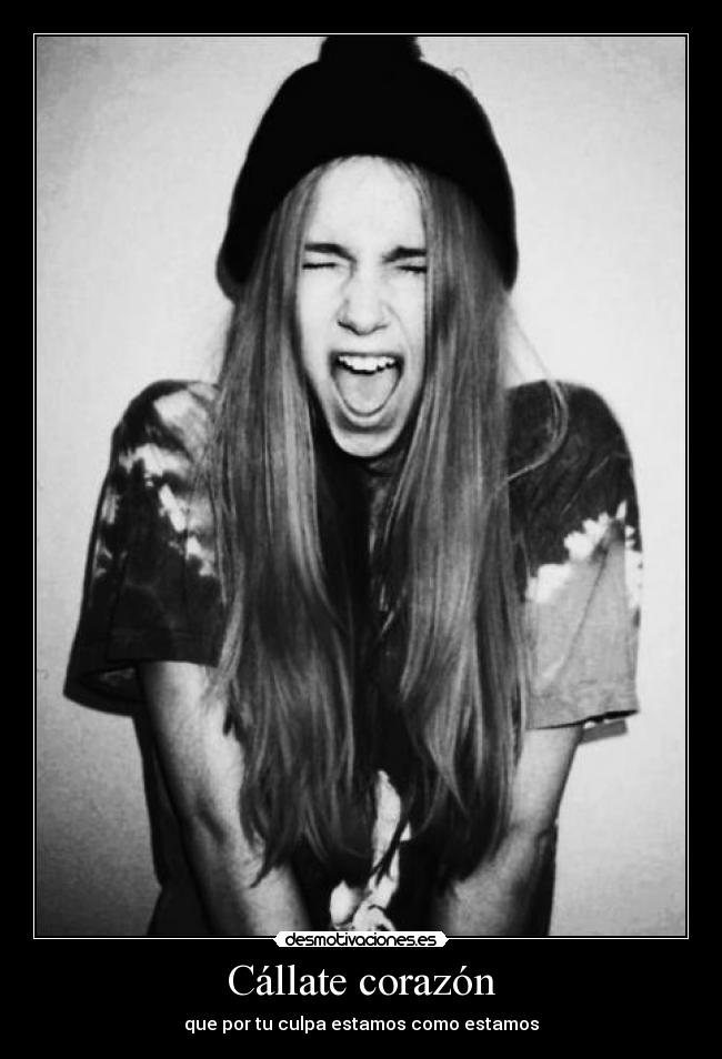 Cállate corazón -